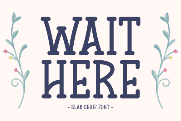 Wait Here: A Font for Digital Delight